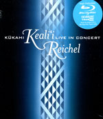 Blu-ray / Kukahi: Kealiaposi Reichel Live In Concert / Kukahi: Kealiaposi Reichel Live In Concert